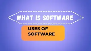 What Is Software And Uses Of Software