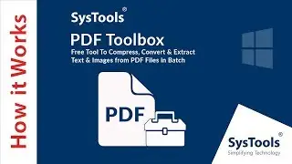 SysTools PDF ToolBox - Convert | Compress | Extract PDF Text/Images