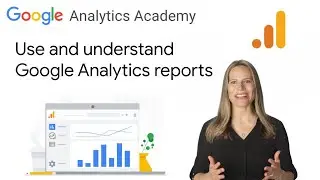 2.5 Navigate Overview and Detail reports in Google Analytics - GA4 Analytics Academy on Skillshop
