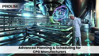 Advanced Planning & Scheduling for CPG Manufacturers -PROLIM Technologies