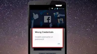 How to Fix Wrong Credentials Invalid Username or Password Facebook Error in Android