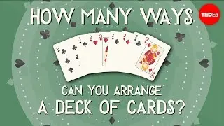 How many ways can you arrange a deck of cards? - Yannay Khaikin