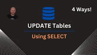 Updating Tables Using SELECT - (JOINS, Merge, Sub Query) - SQL Beginner Tutorial