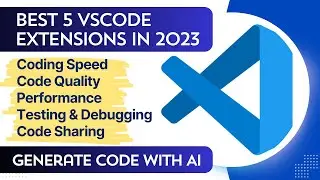 5 Best VSCode Extensions in 2023 to Speed up your Programming