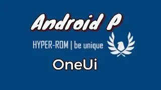 Hyper Rom V4 OneUi port S7/ S7 edge G935/G930 ROM review