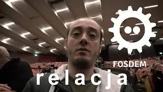 FOSDEM 2017 - relacja