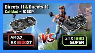 ✅ GTX 1660 SUPER vs RX 5500XT en FORTNITE 🚀 Directx 11 & Directx 12 💪🏻 1080P 💪🏻 ¿Cuál es mejor? 🔥