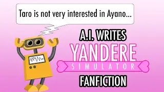 I told an AI to write Yandere Simulator fanfiction...