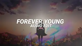 forever young (climax ver.) - alphaville [edit audio]