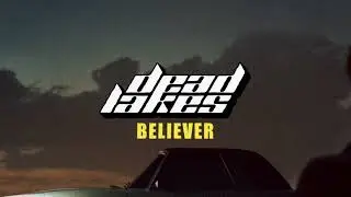 Dead Lakes - believer