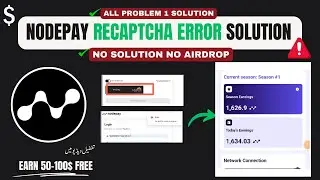 NodePay Airdrop reCAPTCHA Issue Solution: Fix NodePay Login Problems
