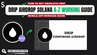Drip Airdrop Solana A-Z Guide || Earn Free Crypto & NFT from Drip Airdrop || Drip Mobile App Guide