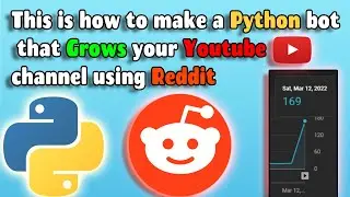 Automating YouTube growth with PRAW (using PYTHON) Grow your Channel with reddit/python!