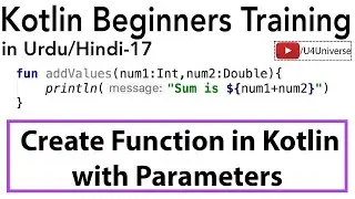 Kotlin for Beginners-17 | Creating a Function with Parameters in Kotlin | U4Universe