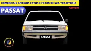 PASSAT: Part 02 - Complete History Old Commercials Facts and Photos of Its Career