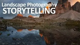 Tell better stories in landscape photography