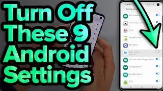 9 Android Settings You Need To Turn Off Now