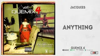 Jacquees - "Anything" (QueMix 4)