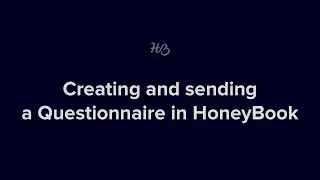 Creating and sending a Questionnaire in HoneyBook