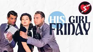 His Girl Friday | Romance Drama Comedy | Full Movie | Free Valentine Film