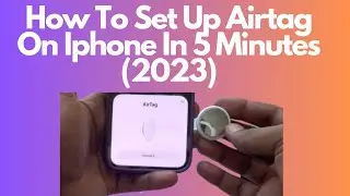 How To Set Up Airtag On Iphone In 5 Minutes (2023)