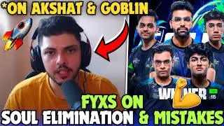 Fyxs on SouL Akshat & SouL Goblin 😳 Shocked By Team SouL Elimination & Mistakes in BGMS LAN 🚀