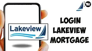 How To Login Lakeview Mortgage Account