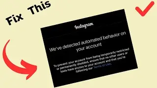 How to Fix “We’ve detected automated behavior on your account”  on Instagram