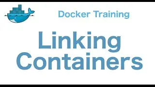 Docker Training 28/29: Linking Containers