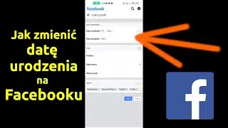 Jak zmienić date urodzenia na Facebooku