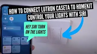 How To Connect Lutron Caseta To HomeKit (Control Your Lights With Siri)