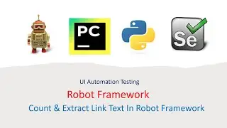 Python Robot Framework For UI Part 20: How to Count and Extract Link Text in Robot Framework