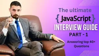 Javascript interview questions and answers: The ultimate JavaScript interview guide- Part 1.