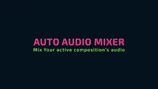 Auto Audio Mixer for After Effects