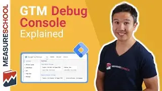 Google Tag Manager Debug Console explained - Debugging Google Tag Manager