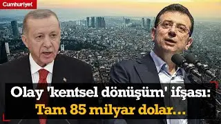 Ekrem İmamoğlu'ndan 'kentsel dönüşüm' ifşası: Tam 85 milyar dolar...