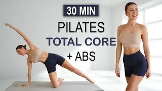 30 Min PILATES TOTAL CORE/AB WORKOUT | Tone + Sculpt your Core | No Repeat, No Equipment, No Jumping