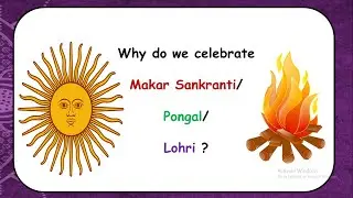 Why do we celebrate Makar Sankranti | Makar Sankranti Story | Pongal | Kite Festival | Lohri Story