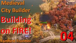 Farthest Frontier - Building on FIRE! - Medieval City Builder #04