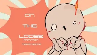 ✦ ON THE LOOSE | MEME ANIMATION ▪︎GACHA LIFE▪︎ (flipaclip/10fps)