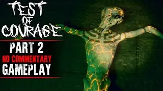 Test of Courage Gameplay - Part 2 (No Commentary)