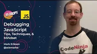 Debugging JavaScript: Tips, Techniques, & Mindset with Mark Erikson | JS Drops