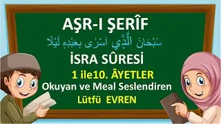 AŞR-I ŞERİF, Mİ'RAC KANDİLİNDE  OKUNAN AŞR. İSRA SURES,1-10 AYETLER.
