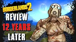 Borderlands 2 Twelve Years Later, A Retrospective