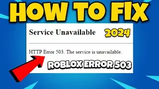 How To Fix Roblox Error Code 503 in 2024 | Roblox Services Unavailable Fix