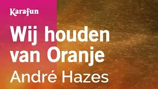 Karaoke Wij houden van Oranje - André Hazes *