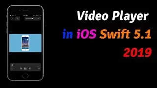 How to create a video player In iOS Swift 5.1 (2019)