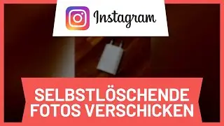 Instagram selbstlöschende Fotos verschicken • Tutorial