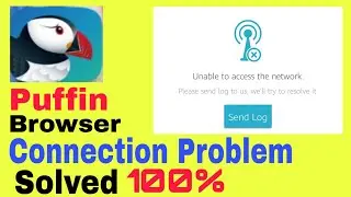 Puffin browser 2021 // puffin browser not working / puffin browser send log / puffin browser unable