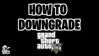HOW TO DOWNGRADE GTA 5 (SCRIPTHOOKV FIX) PC ONLY